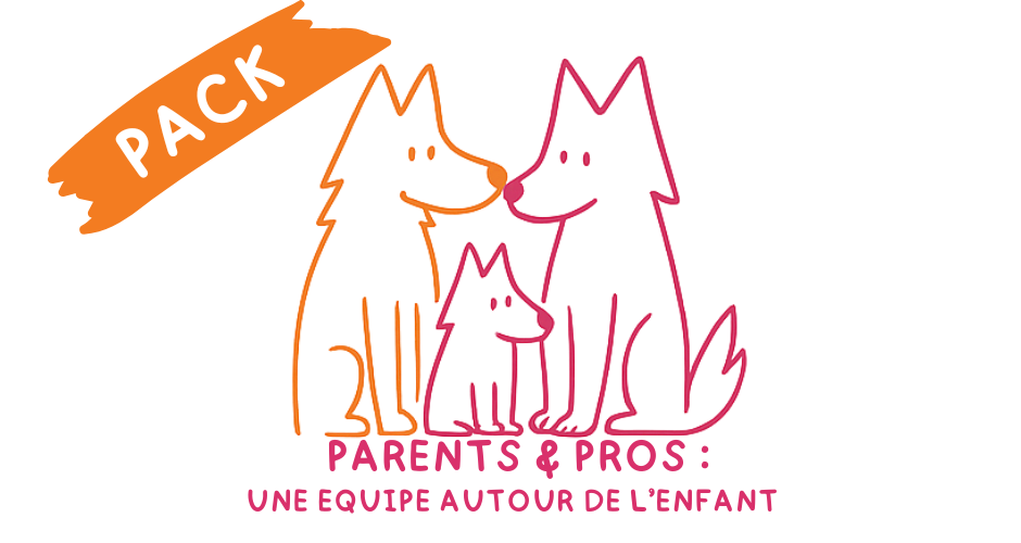 PACK: Parents & pros : une équipe autour de l’enfant
