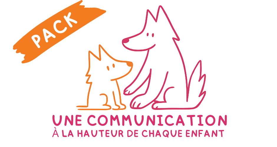  PACK: Une communication à la hauteur de chaque enfant
