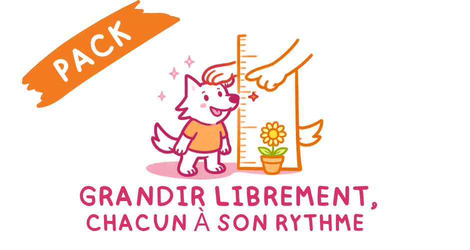 PACK: Grandir librement, chacun à son rythme